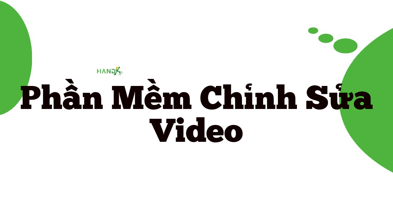 Phần Mềm Chỉnh Sửa Video